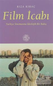 Film İcabı: Türkiye Sinemasına İdeolojik Bir Bakış
