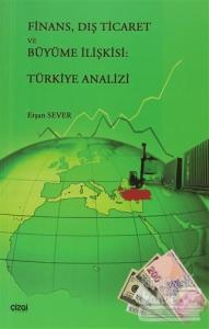 Finans, Dış Ticaret ve Büyüme İlişkisi: Türkiye Analizi