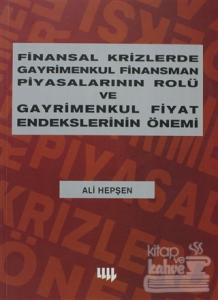 Finansal Krizlerde Gayrimenkul Finansman Piyasalarının Rolü ve Gayrimenkul Fiyat Endekslerinin Önemi