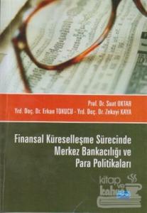 Finansal Küreselleşme Sürecinde Merkez Bankacılığı ve Para Politikaları