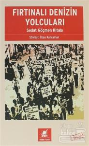 Fırtınalı Denizin Yolcuları: Sedat Göçmen Kitabı