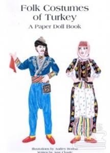 Folk Costumes Of Turkey A Paper Doll Book