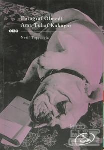 Fotoğraf Ölmedi Ama Tuhaf Kokuyor