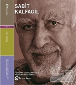 Fotoğraf Sanatçıları Dizisi - 5 : Sabit Kalfagil