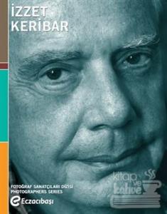 Fotoğraf Sanatçıları Dizisi 6 - İzzet Kehribar
