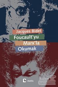 Foucault'yu Marx'la Okumak