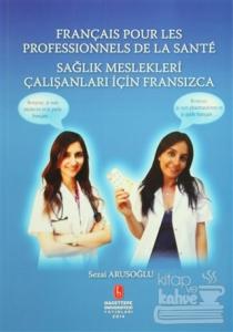 Français Pour Les Professionnels De La Sante / Sağlık Meslekleri Çalışanları İçin Fransızca