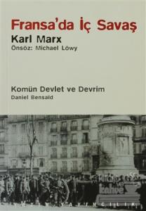 Fransa'da İç Savaş / Komün Devlet ve Devrim / Paris Kömünü (1871) ve Doğurduğu Tartışmalar