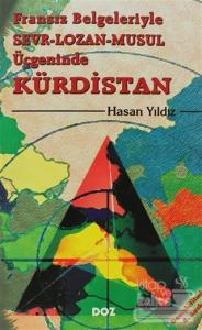 Fransız Belgeleriyle Sevr - Lozan - Musul Üçgeninde Kürdistan