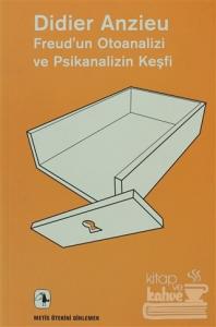 Freud'un Otoanalizi ve Psikanalizin Keşfi