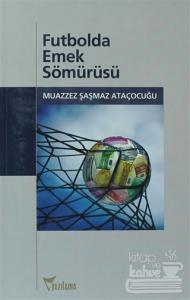 Futbolda Emek Sömürüsü