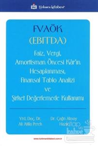 FVAÖK (EBITDA) Faiz, Vergi, Amortisman Öncesi Kâr'ın Hesaplanması, Finansal Tablo Analizi ve Şirket Değerlemede Kullanımı
