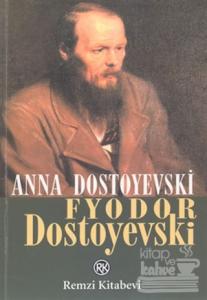 Fyodor Dostoyevski Bir Yaşam - Anılar