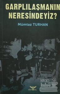 Garplılaşmanın Neresindeyiz?