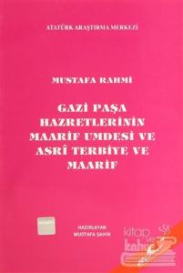 Gazi Paşa Hazretlerinin Maarif Umdesi ve Asri Terbiye ve Maarif