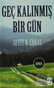 Geç Kalınmış Bir Gün