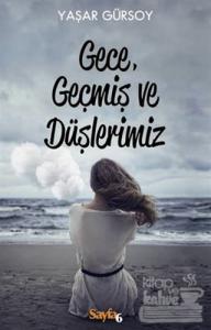 Gece, Geçmiş ve Düşlerimiz