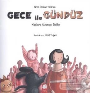 Gece İle Gündüz - Kuşlara Uzanan Dallar
