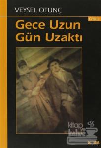 Gece Uzun Gün Uzaktı