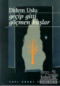 Geçip Gitti Göçmen Kuşlar