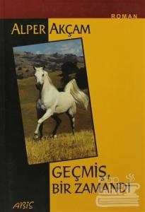 Geçmiş Bir Zamandı