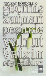 Geçmiş Zaman Peşinde Yahut Vaizin Söyledikleri