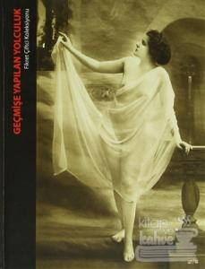 Geçmişe Yapılan Yolculuk (Ciltli)