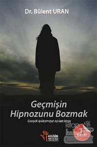 Geçmişin Hipnozunu Bozmak