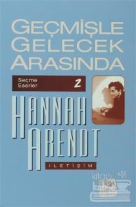Geçmişle Gelecek Arasında: Seçme Eserler 2