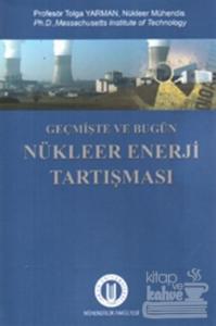 Geçmişte ve Bugün Nükleer Enerji Tartışması
