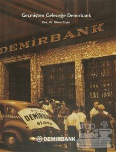 Geçmişten Geleceğe Demirbank (Ciltli)