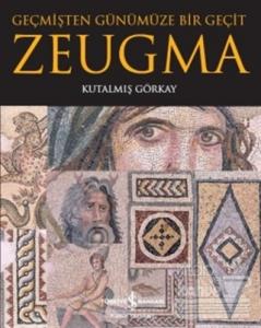 Geçmişten Günümüze Bir Geçit - Zeugma (Ciltli)