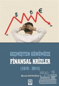 Geçmişten Günümüze Finansal Krizler (1619-2014)
