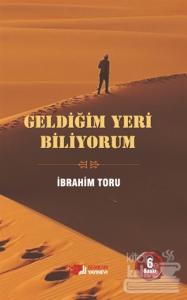 Geldiğim Yeri Biliyorum