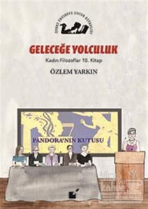 Geleceğe Yolculuk - Kadın Filozoflar 10. Kitap