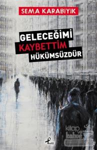 Geleceğimi Kaybettim Hükümsüzdür