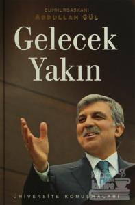 Gelecek Yakın - Üniversite Konuşmaları (Ciltli)