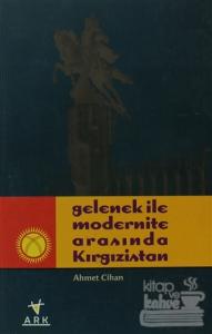 Gelenek ile Modernite Arasında Kırgızistan