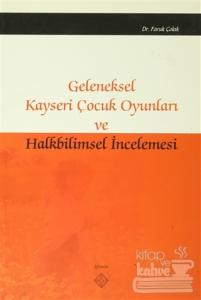 Geleneksel Kayseri Çocuk Oyunları ve Halkbilimsel İncelemesi