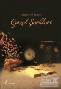 Gelenekten Bugüne Gazel Şerhleri