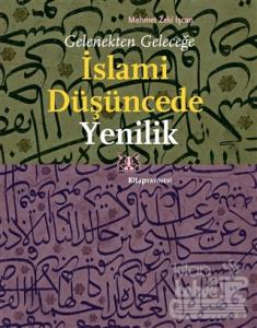 Gelenekten Geleceğe İslami Düşüncede Yenilik