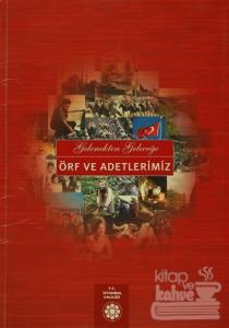 Gelenekten Geleceğe Örf ve Adetlerimiz