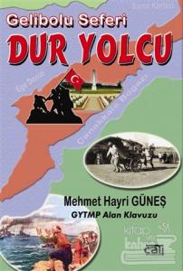 Gelibolu Seferi Dur Yolcu