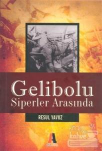 Gelibolu - Siperler Arasında