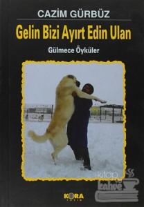 Gelin Bizi Ayırt Edin Ulan