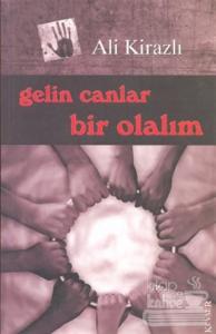 Gelin Canlar Bir Olalım