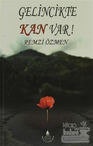 Gelincikte Kan Var!