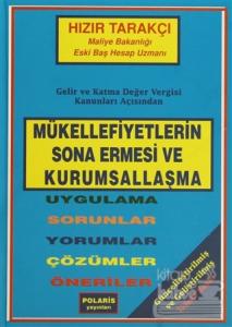 Gelir ve Katma Değer Vergisi Kanunları Açısından Mükellefiyetlerin Sona Ermesi ve Kurumsallaşma (Ciltli)