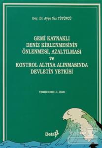 Gemi Kaynaklı Deniz Kirlenmesinin Önlenmesi, Azaltılması ve Kontrol Altına Alınmasında Devletin Yetkisi