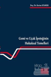 Gemi ve Uçak İpoteğinin Hukuksal Temelleri
